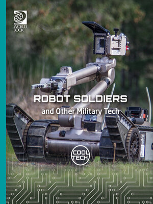 cover image of Robot Soldiers and Other Military Tech